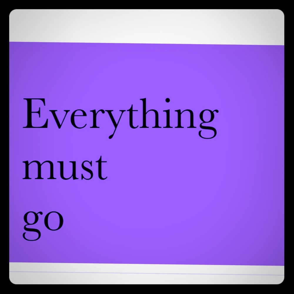 Everything must go